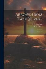 Arrows From Two Quivers: Sermons af R. H. (Richard Henderson) Rivers