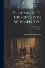 Documents De Criminologie Rétrospective: (bretagne, Xviie Et Xviiie Siècles) af Armand Corre