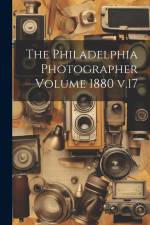 The Philadelphia Photographer Volume 1880 v.17 af Anonymous