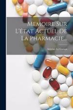 Memoire Sur L'état Actuel De La Pharmacie... af Antoine Le Camus