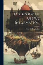 Hand-book Of Useful Information af Chas E. Houghtaling