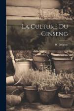 La Culture Du Ginseng af W. (Wilfrid) Grignon