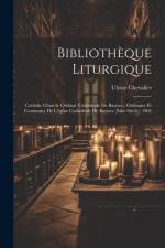 Bibliothèque Liturgique: Catholic Church. Ordinal (cathédrale De Bayeux). Ordinaire Et Coutumier De L'église Cathédrale De Bayeux (xiiie Siècle af Ulysse Chevalier