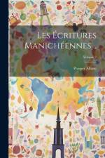 Les écritures manichéennes ..; Volume 2 af Prosper Alfaric