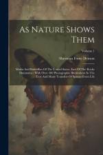 As Nature Shows Them: Moths And Butterflies Of The United States, East Of The Rocky Mountains: With Over 400 Photographic Illustrations In T af Sherman Foote Denton