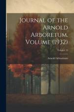 Journal of the Arnold Arboretum. Volume (1932); Volume 13 af Arnold Arboretum