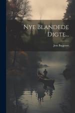 Nye Blandede Digte... af Jens Baggesen