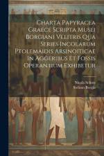 Charta Papyracea Graece Scripta Musei Borgiani Velitris Qua Series Incolarum Ptolemaidis Arsinoiticae In Aggeribus Et Fossis Operantium Exhibetur af Stefano Borgia