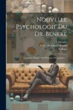 Nouvelle Psychologie Du Dr. Beneke: Composée D'aprèes Des Principes Méthodiques ... af Friedrich Eduard Beneke