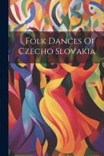 Folk Dances Of Czecho Slovakia af Anonymous