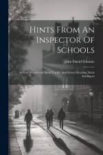 Hints From An Inspector Of Schools: School Needlework Made Useful, And School Reading Made Intelligent af John David Glennie