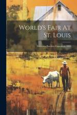 World's Fair At St. Louis: Louisiana Purchase Exposition, 1904 af Anonymous