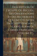 Description De L'egypte Ou Recueil Des Observations Et Des Recherches Qui Ont Été Faites En Egypte Pendant L'expédition De L'armée Française, Volume 1 af Anonymous