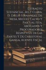 Extracto Sustancial...ro Y Clara, D. Diego Fernandez De Mesa, Miguel Calvo Y Pascual Fita, Abogados Y Procuradores Respective De Las Partes Y De Chris af Anonymous