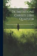 De Imitatione Christi Libri Quatuor af Anonymous