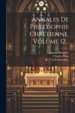 Annales De Philosophie Chrétienne, Volume 12... af Charles Denis