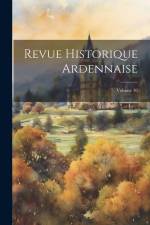 Revue Historique Ardennaise; Volume 10 af Anonymous