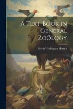A Text-Book in General Zoölogy af Glenn Washington Herrick