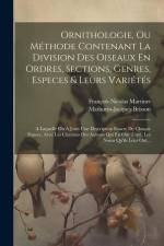 Ornithologie, Ou Méthode Contenant La Division Des Oiseaux En Ordres, Sections, Genres, Especes & Leurs Variétés: A Laquelle On A Joint Une Descriptio af Mathurin-Jacques Brisson