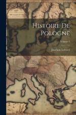 Histoire De Pologne; Volume 1 af Joachim Lelewel