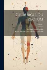Chirurgie Du Rectum; Volume 1 af Henri Albert Charles Antoine Hartmann