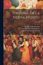 Historia De La Nueva México; Volume 2 af Jose Fernando Ramirez