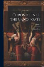 Chronicles of the Canongate; Volume 2 af Walter Scott
