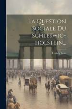 La Question Sociale Du Schleswig-holstein... af Ludwig Stein