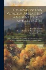 Observations D'un Voyageur Anglais, Sur La Maison De Force Appellée Bicêtre: Suivies De Réflexions Sur Les Effets De La Sévérité Des Peines, & Sur La af Benjamin Franklin