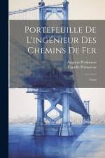 Portefeuille De L'ingénieur Des Chemins De Fer: Texte af Auguste Perdonnet