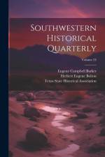 Southwestern Historical Quarterly; Volume 24 af Eugene Campbell Barker