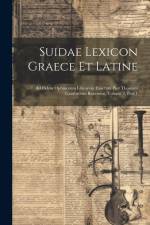 Suidae Lexicon Graece Et Latine: Ad Fidem Optimorum Librorum Exactum Post Thomam Gaisfordum Recensuit, Volume 2, part 1 af Anonymous