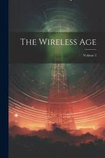 The Wireless Age; Volume 2 af Anonymous