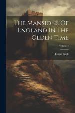 The Mansions Of England In The Olden Time; Volume 4 af Joseph Nash