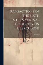 Transactions of the Sixth International Congress On Tuberculosis; Volume 8 af Anonymous
