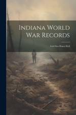 Indiana World War Records: Gold Star Honor Roll af Anonymous