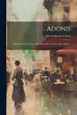 Adonis: Poëme Imité Du Chant Viiie De L'adone Du Cavalier Marin... af Elie-Catherine Freron
