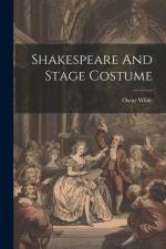 Shakespeare And Stage Costume af Oscar Wilde