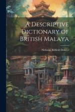 A Descriptive Dictionary of British Malaya af Nicholas Belfield Dennys