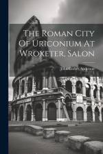 The Roman City Of Uriconium At Wroxeter, Salon af John Corbet Anderson