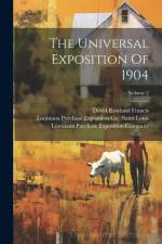 The Universal Exposition Of 1904; Volume 2 af David Rowland Francis
