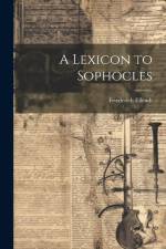 A Lexicon to Sophocles af Friederich Ellendt