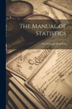 The Manual of Statistics: Stock Exchange Hand-Book af Anonymous