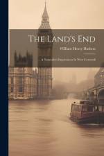 The Land's End: A Naturalist's Impressions In West Cornwall af William Henry Hudson