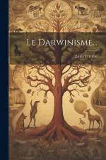 Le Darwinisme... af Emile Ferriere