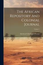 The African Repository And Colonial Journal; Volume 1 af American Colonization Society