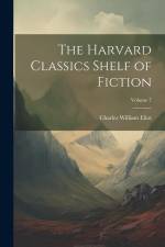 The Harvard Classics Shelf of Fiction; Volume 7 af Charles William Eliot