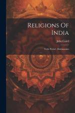 Religions Of India: Vedic Period - Brahmanism af John Caird