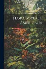 Flora Boreali-americana af Anonymous