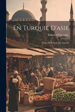 En Turquie D'asie: Notes De Voyage En Anatolie af Edmond DuTemple